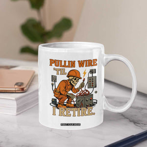 Funny Skeleton Electrician Coffee Mug Pullin Wire Til I Retire Labor Day TS14 Print Your Wear