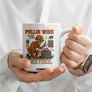 Funny Skeleton Electrician Coffee Mug Pullin Wire Til I Retire Labor Day TS14 Print Your Wear