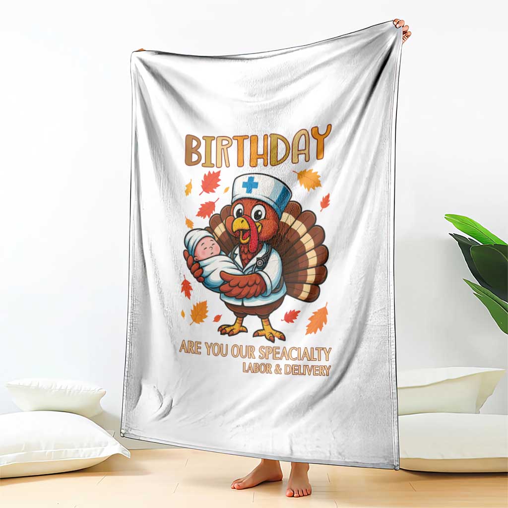 Thanksgiving Turkey Nurse Throw Blanket Labor and Delivery Birthday Specialty TS14 Print Your Wear