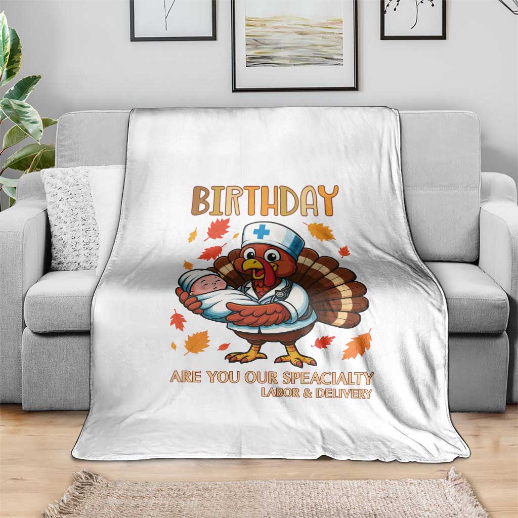Thanksgiving Turkey Nurse Throw Blanket Labor and Delivery Birthday Specialty TS14 Print Your Wear