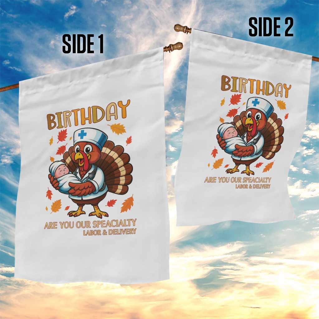 Thanksgiving Turkey Nurse Garden Flag Labor and Delivery Birthday Specialty TS14 Print Your Wear
