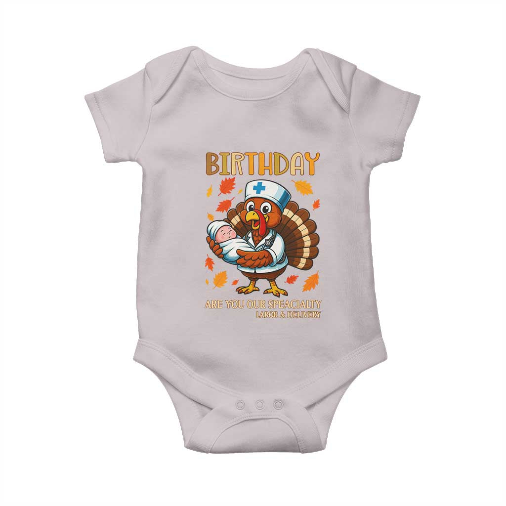 Thanksgiving Turkey Nurse Baby Onesie Labor and Delivery Birthday Specialty TS14 Ice Gray Print Your Wear