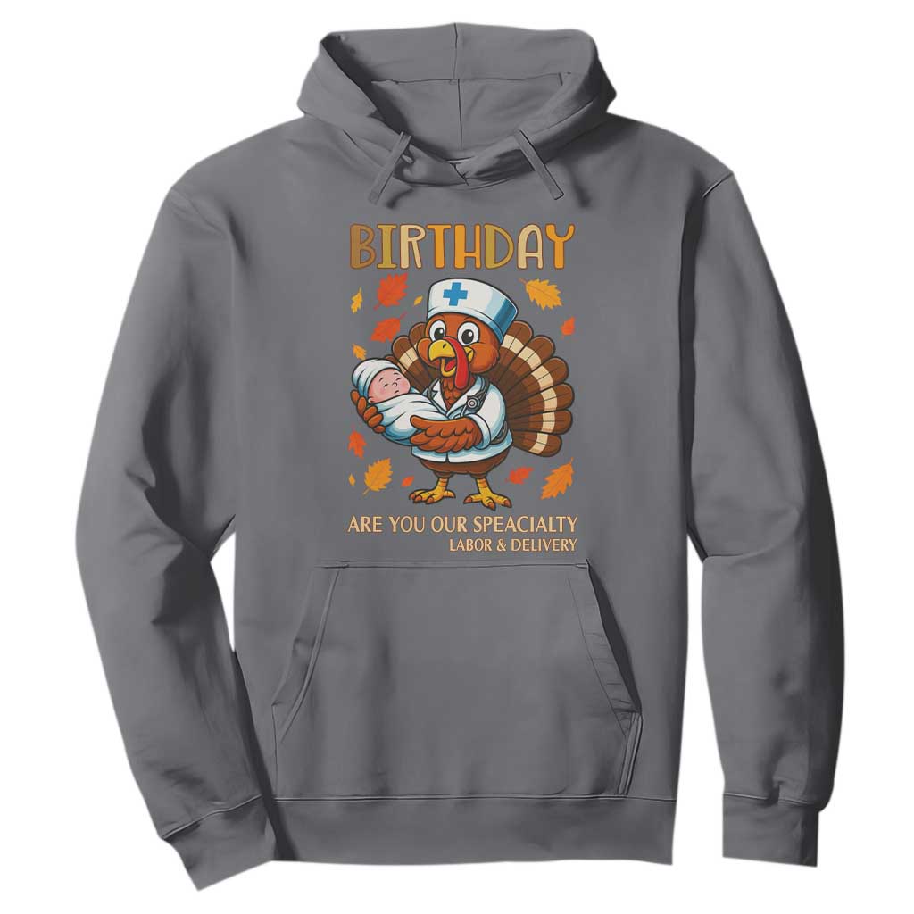 Thanksgiving Turkey Nurse Hoodie Labor and Delivery Birthday Specialty TS14 Charcoal Print Your Wear