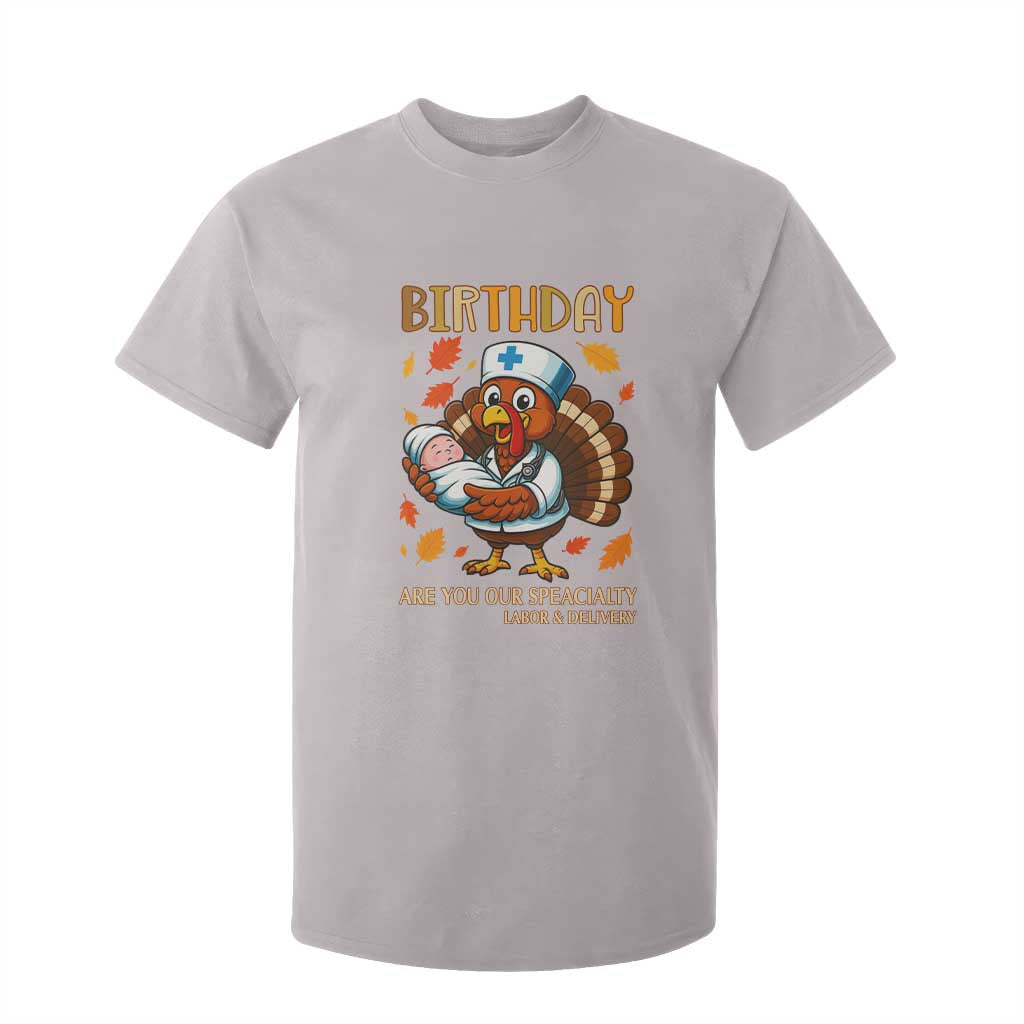 Thanksgiving Turkey Nurse T Shirt For Kid Labor and Delivery Birthday Specialty TS14 Ice Gray Print Your Wear