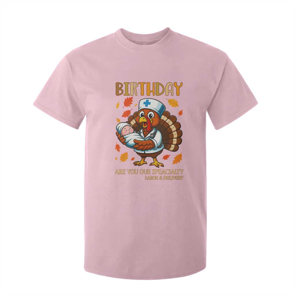 Thanksgiving Turkey Nurse T Shirt For Kid Labor and Delivery Birthday Specialty TS14 Light Pink Print Your Wear