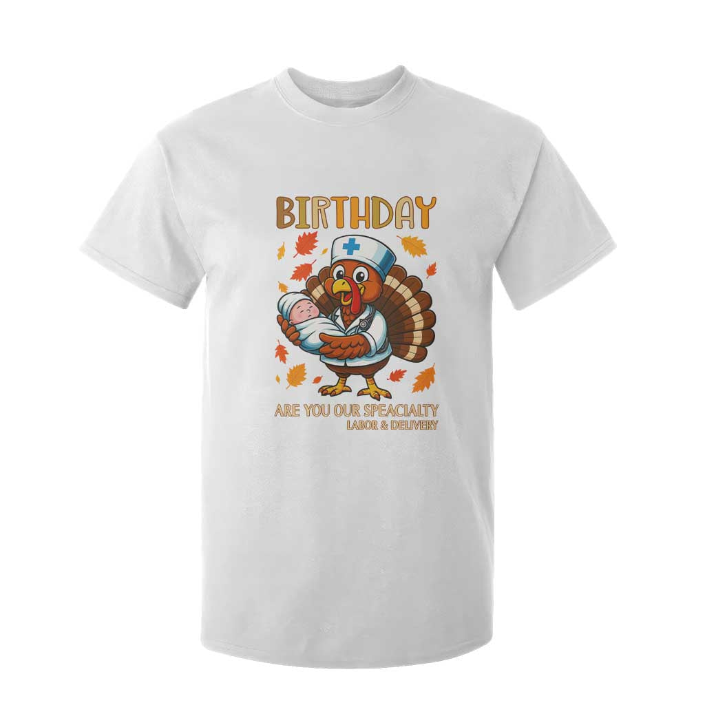 Thanksgiving Turkey Nurse T Shirt For Kid Labor and Delivery Birthday Specialty TS14 White Print Your Wear