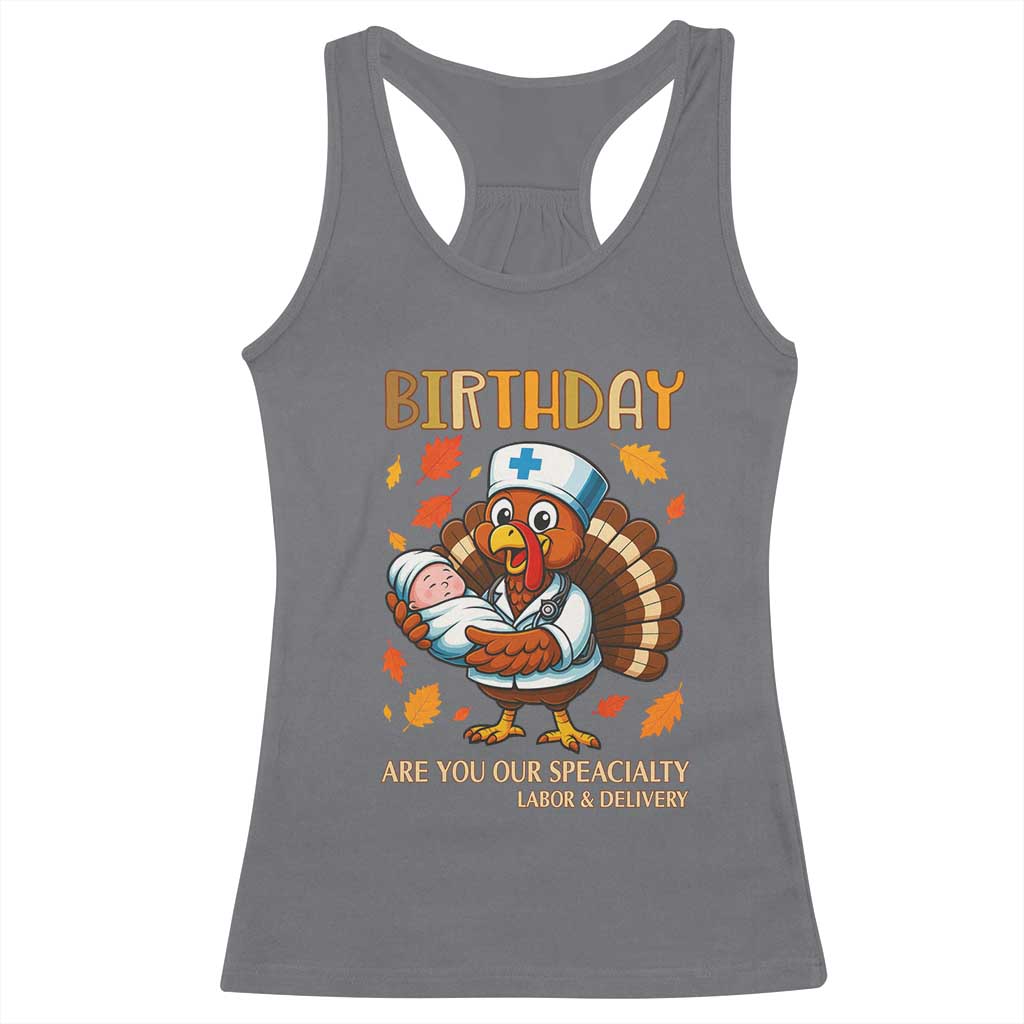 Thanksgiving Turkey Nurse Racerback Tank Top Labor and Delivery Birthday Specialty TS14 Charcoal Print Your Wear
