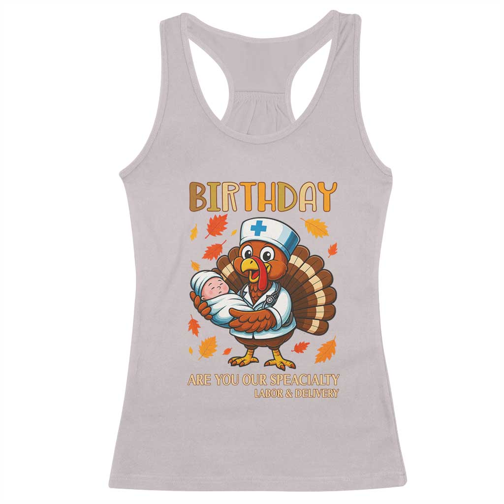 Thanksgiving Turkey Nurse Racerback Tank Top Labor and Delivery Birthday Specialty TS14 Ice Gray Print Your Wear