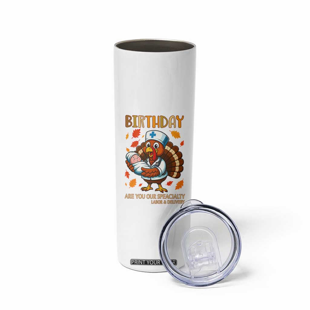 Thanksgiving Turkey Nurse Skinny Tumbler Labor and Delivery Birthday Specialty TS14 Print Your Wear