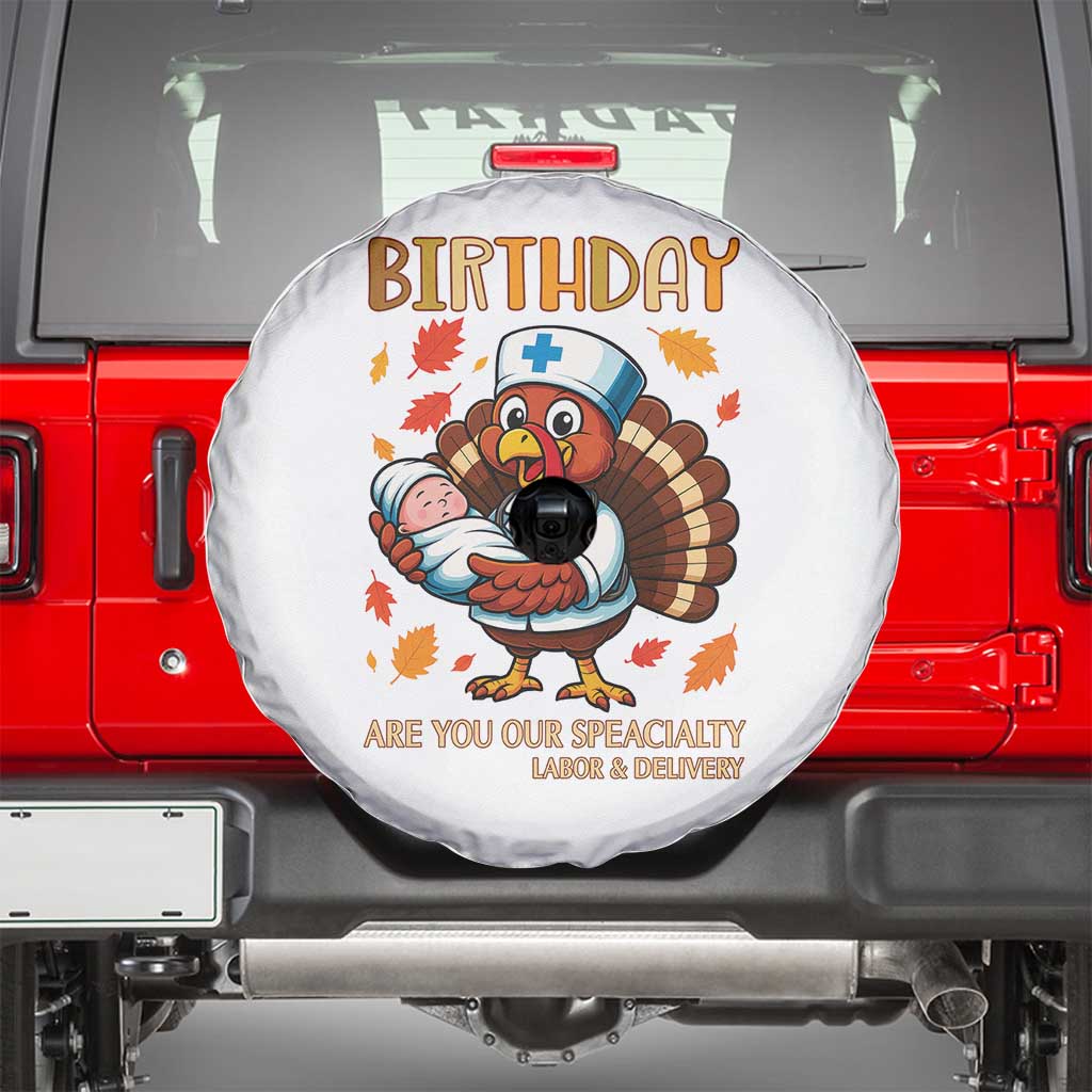 Thanksgiving Turkey Nurse Spare Tire Cover Labor and Delivery Birthday Specialty TS14 White Print Your Wear