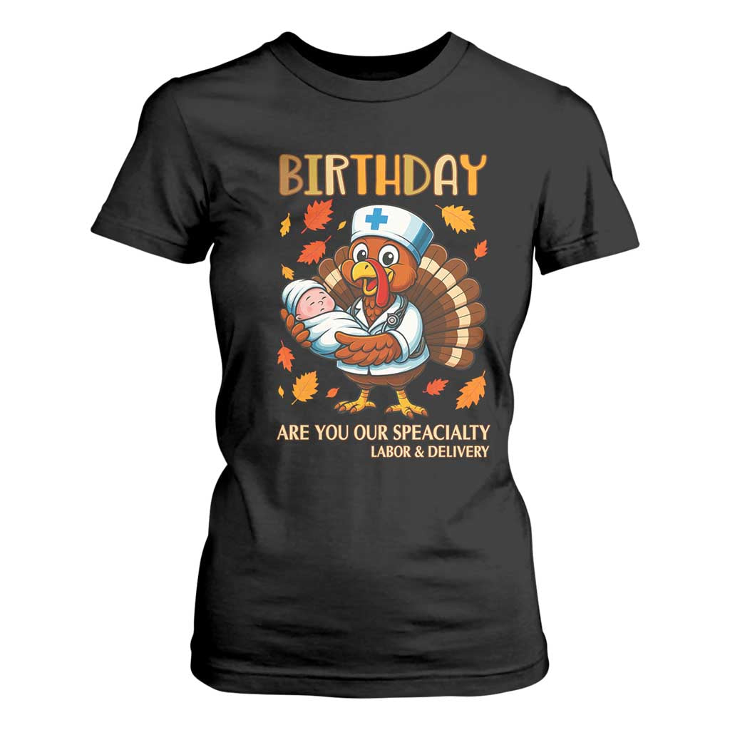 Thanksgiving Turkey Nurse T Shirt For Women Labor and Delivery Birthday Specialty TS14 Black Print Your Wear