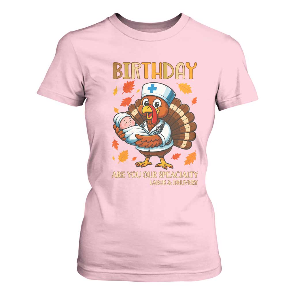 Thanksgiving Turkey Nurse T Shirt For Women Labor and Delivery Birthday Specialty TS14 Light Pink Print Your Wear