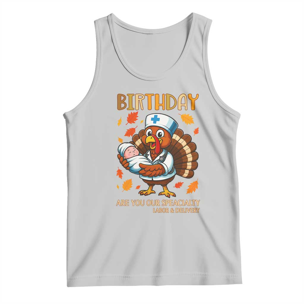 Thanksgiving Turkey Nurse Tank Top Labor and Delivery Birthday Specialty TS14 Ash Print Your Wear