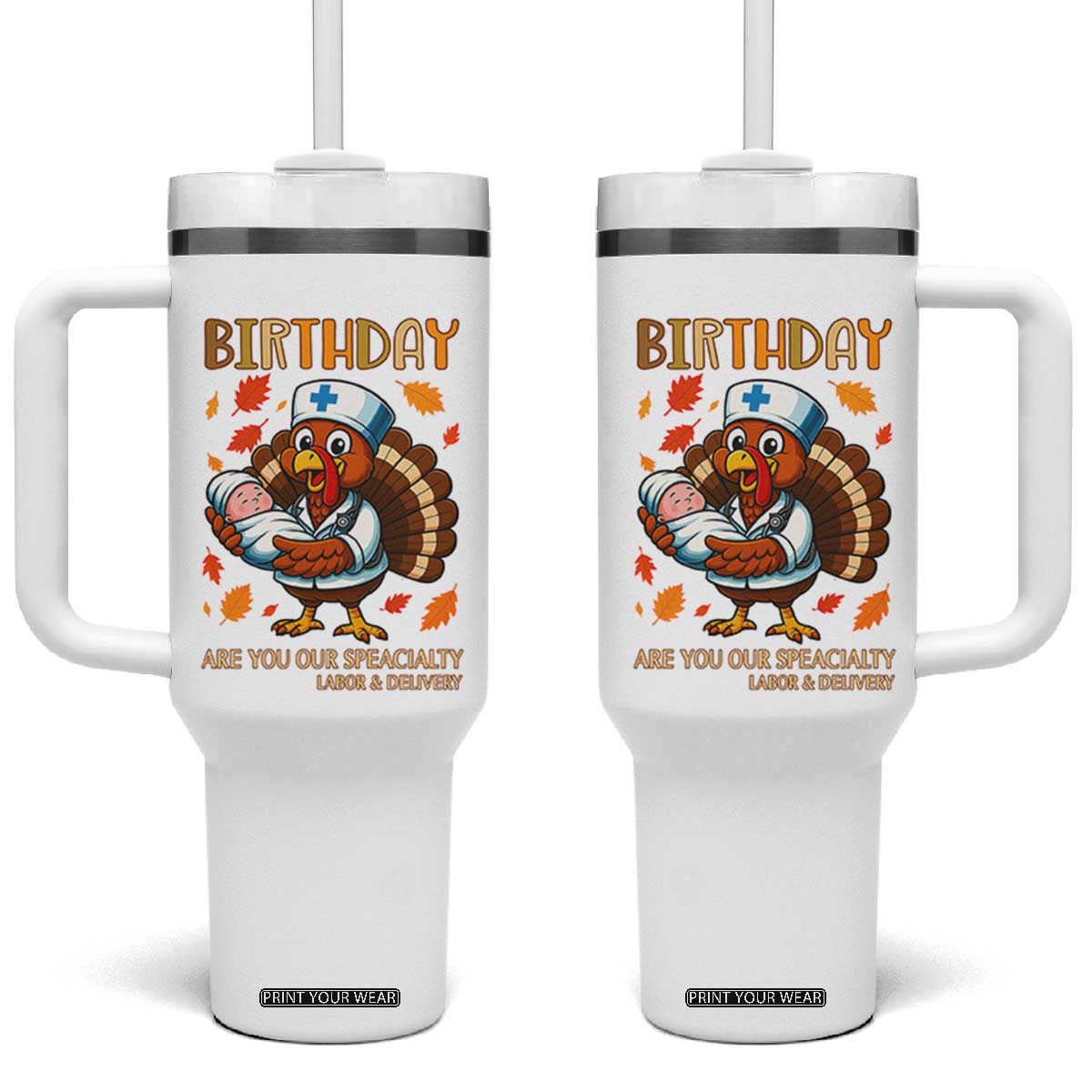 Thanksgiving Turkey Nurse Tumbler With Handle Labor and Delivery Birthday Specialty TS14 One Size: 40 oz White Print Your Wear