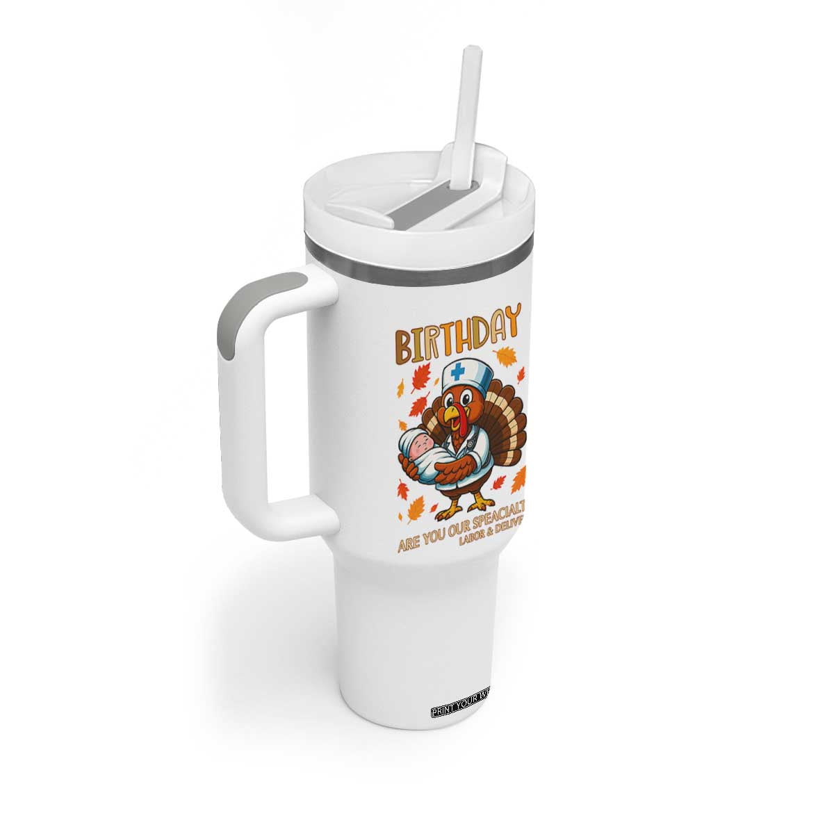 Thanksgiving Turkey Nurse Tumbler With Handle Labor and Delivery Birthday Specialty TS14 Print Your Wear