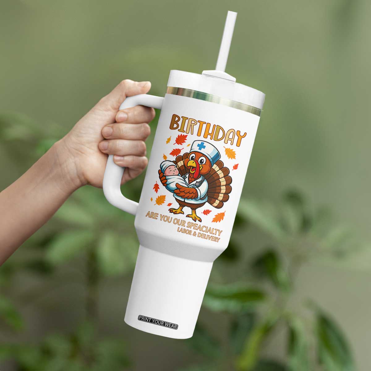 Thanksgiving Turkey Nurse Tumbler With Handle Labor and Delivery Birthday Specialty TS14 Print Your Wear