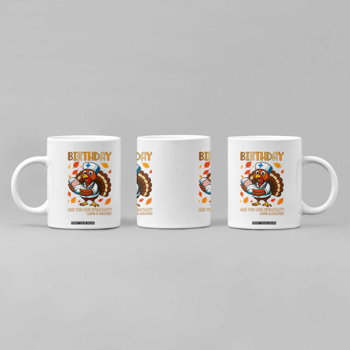 Thanksgiving Turkey Nurse Coffee Mug Labor and Delivery Birthday Specialty TS14 Print Your Wear
