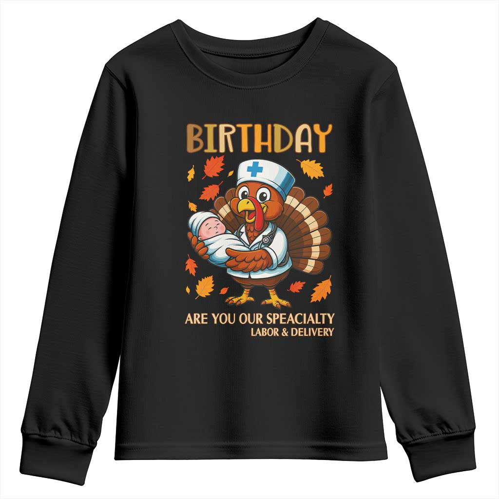 Thanksgiving Turkey Nurse Youth Sweatshirt Labor and Delivery Birthday Specialty TS14 Black Print Your Wear