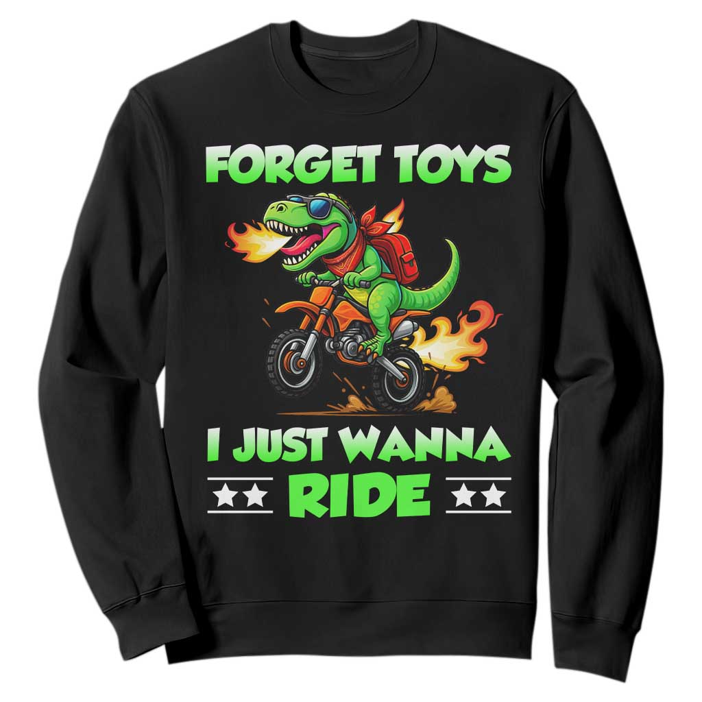 Motocross Dirt Bike Boys Sweatshirt Forget Toys I Just Wanna Ride TS14 Black Print Your Wear