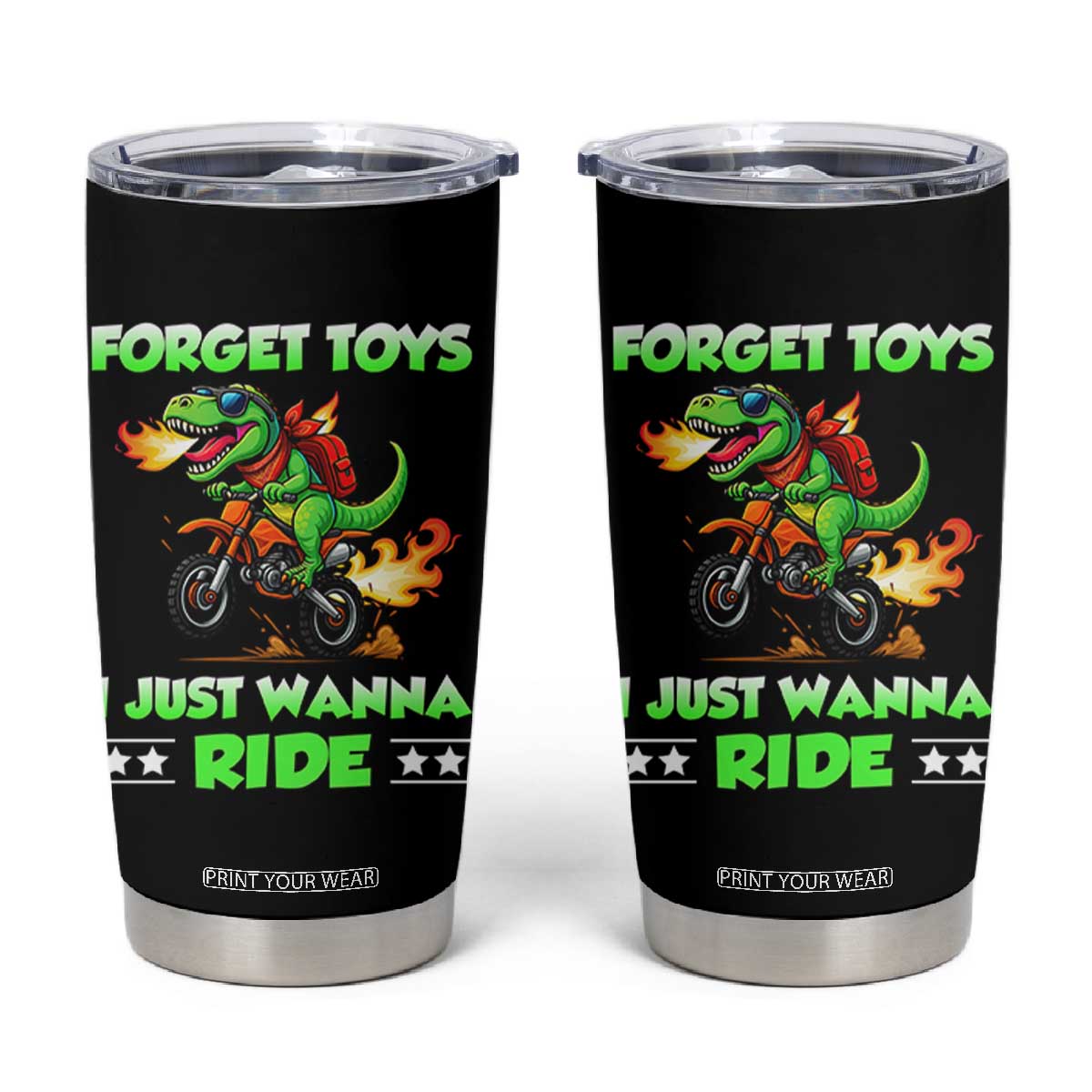 Motocross Dirt Bike Boys Tumbler Cup Forget Toys I Just Wanna Ride TS14 Black Print Your Wear