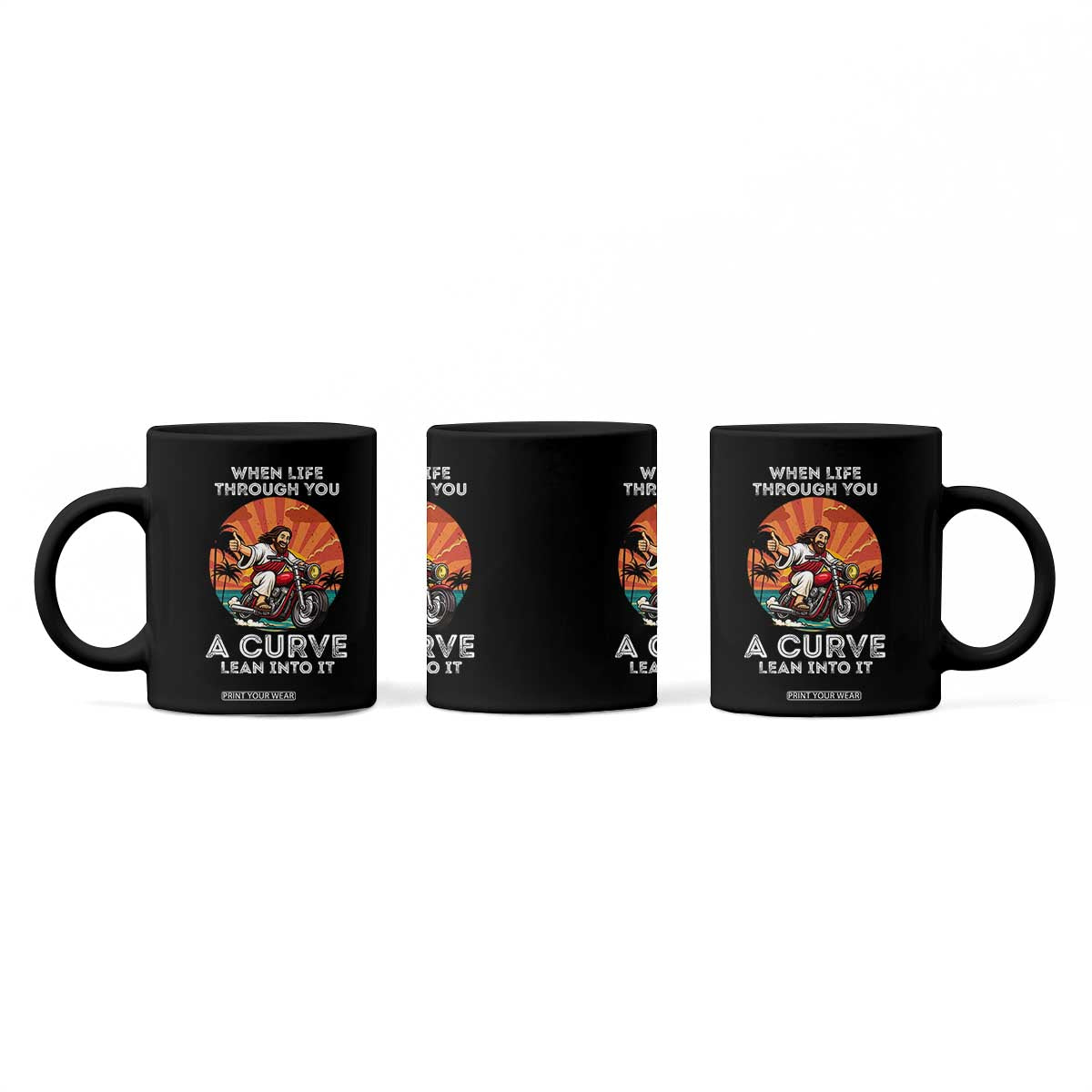 Funny Jesus Christian Motorcycle Coffee Mug When Life Throws You A Curve Lean Into It TS14 Print Your Wear