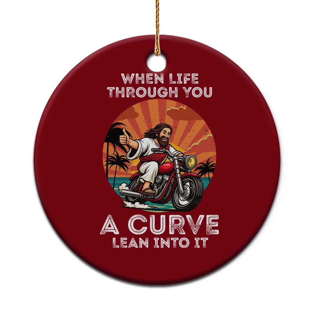 Funny Jesus Christian Motorcycle Ceramic Ornament When Life Throws You A Curve Lean Into It TS14 1pc Red Print Your Wear