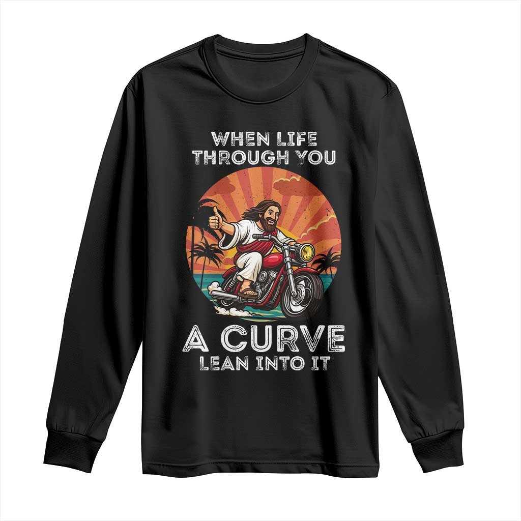 Funny Jesus Christian Motorcycle Long Sleeve Shirt When Life Throws You A Curve Lean Into It TS14 Black Print Your Wear