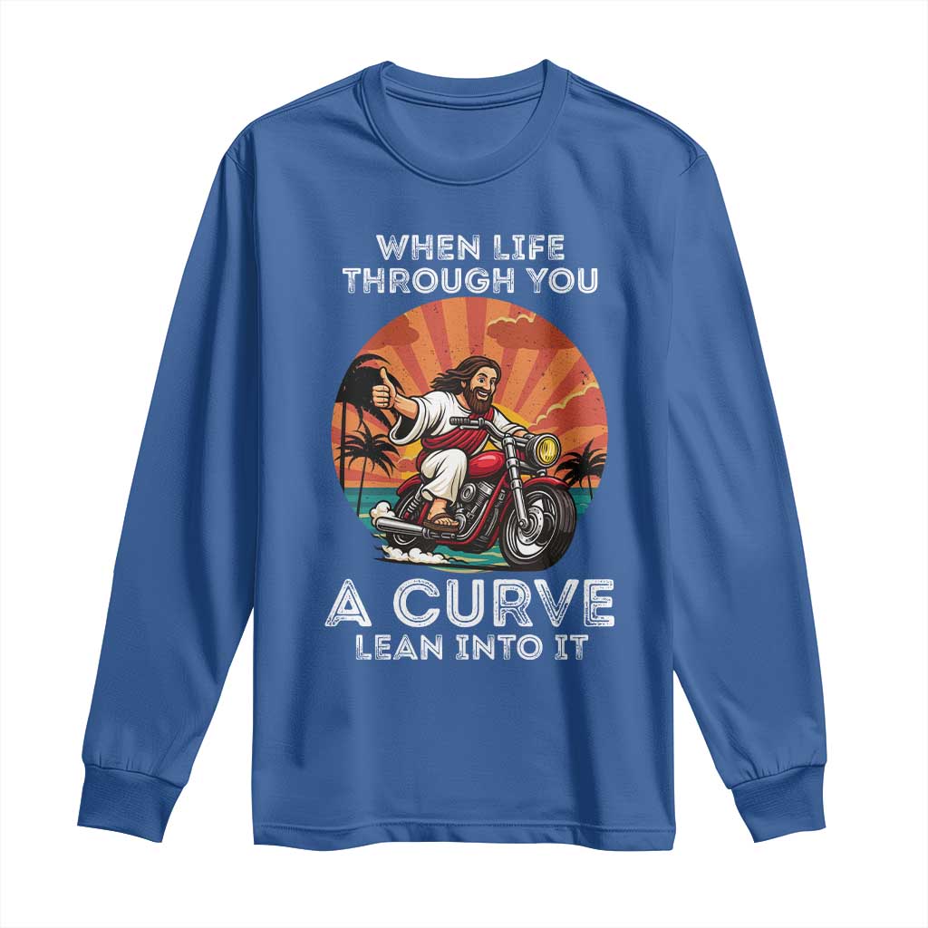Funny Jesus Christian Motorcycle Long Sleeve Shirt When Life Throws You A Curve Lean Into It TS14 Royal Blue Print Your Wear