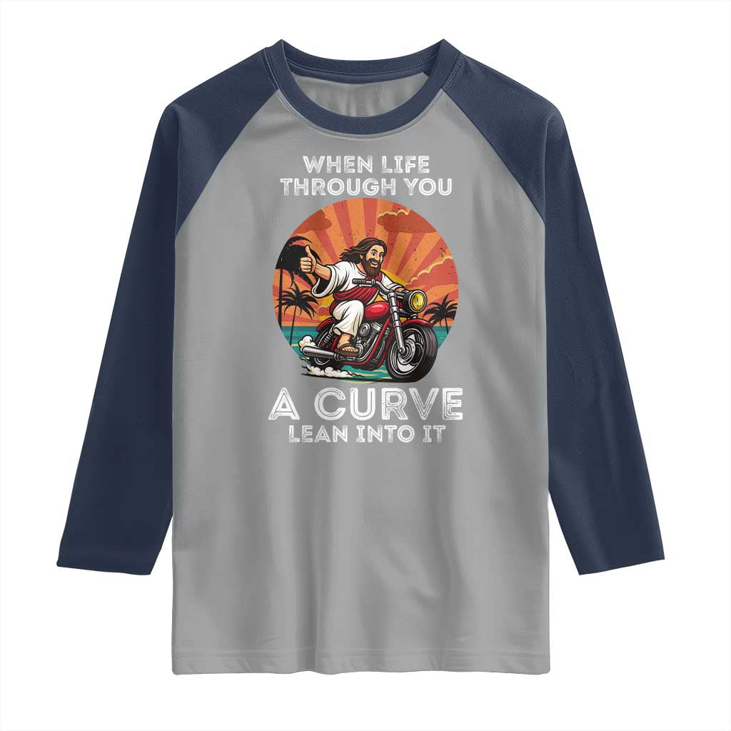 Funny Jesus Christian Motorcycle Raglan Shirt When Life Throws You A Curve Lean Into It TS14 Sport Gray Navy Print Your Wear