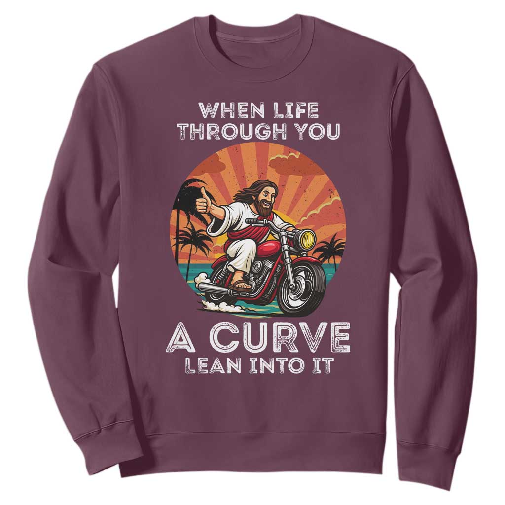 Funny Jesus Christian Motorcycle Sweatshirt When Life Throws You A Curve Lean Into It TS14 Maroon Print Your Wear