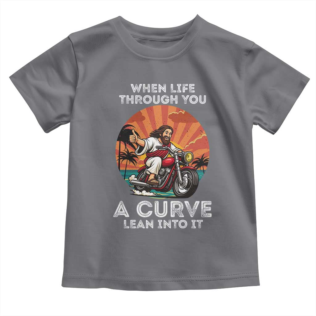 Funny Jesus Christian Motorcycle Toddler T Shirt When Life Throws You A Curve Lean Into It TS14 Charcoal Print Your Wear