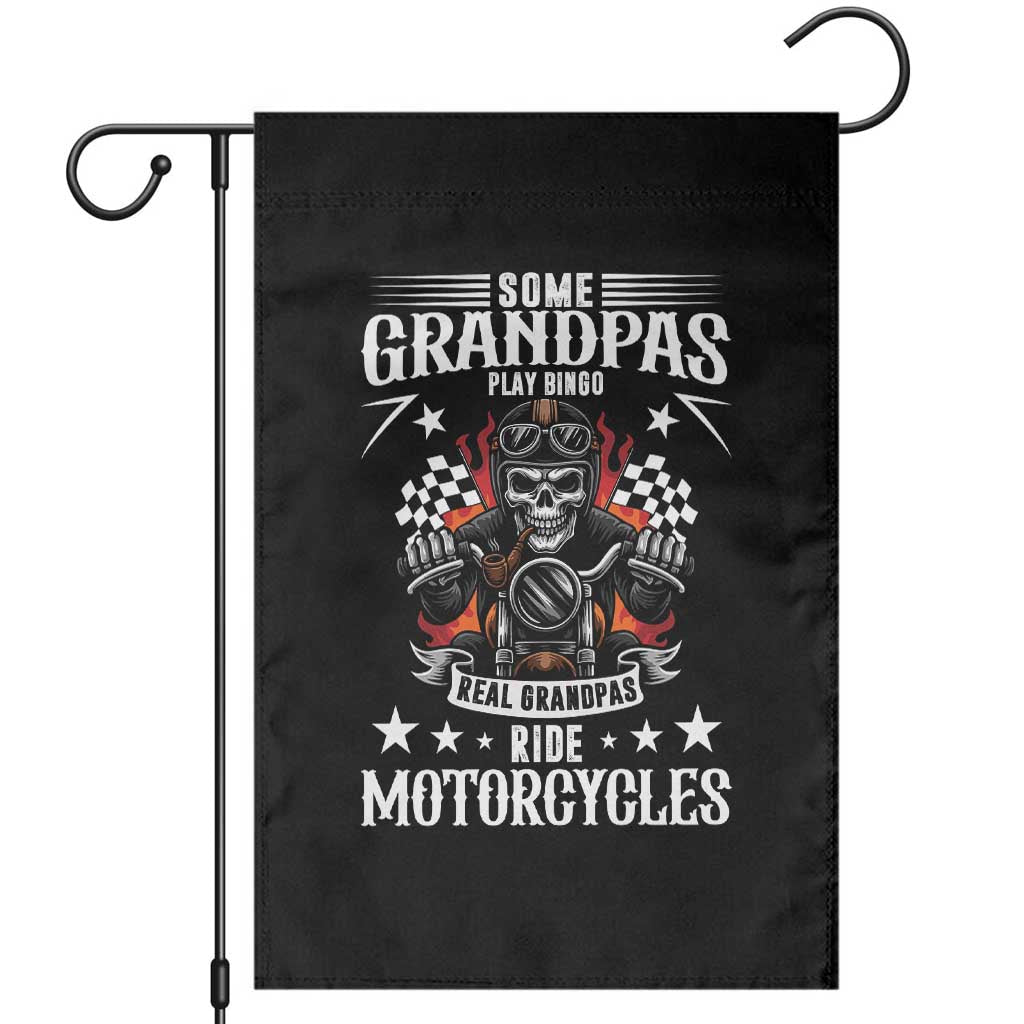 Funny Grandpa Biker Garden Flag Some Grandpas Play Bingo Real Grandpas Ride Motorcycles TS14 Black Print Your Wear