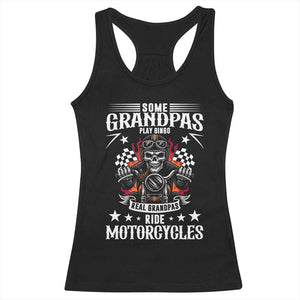 Funny Grandpa Biker Racerback Tank Top Some Grandpas Play Bingo Real Grandpas Ride Motorcycles TS14 Black Print Your Wear
