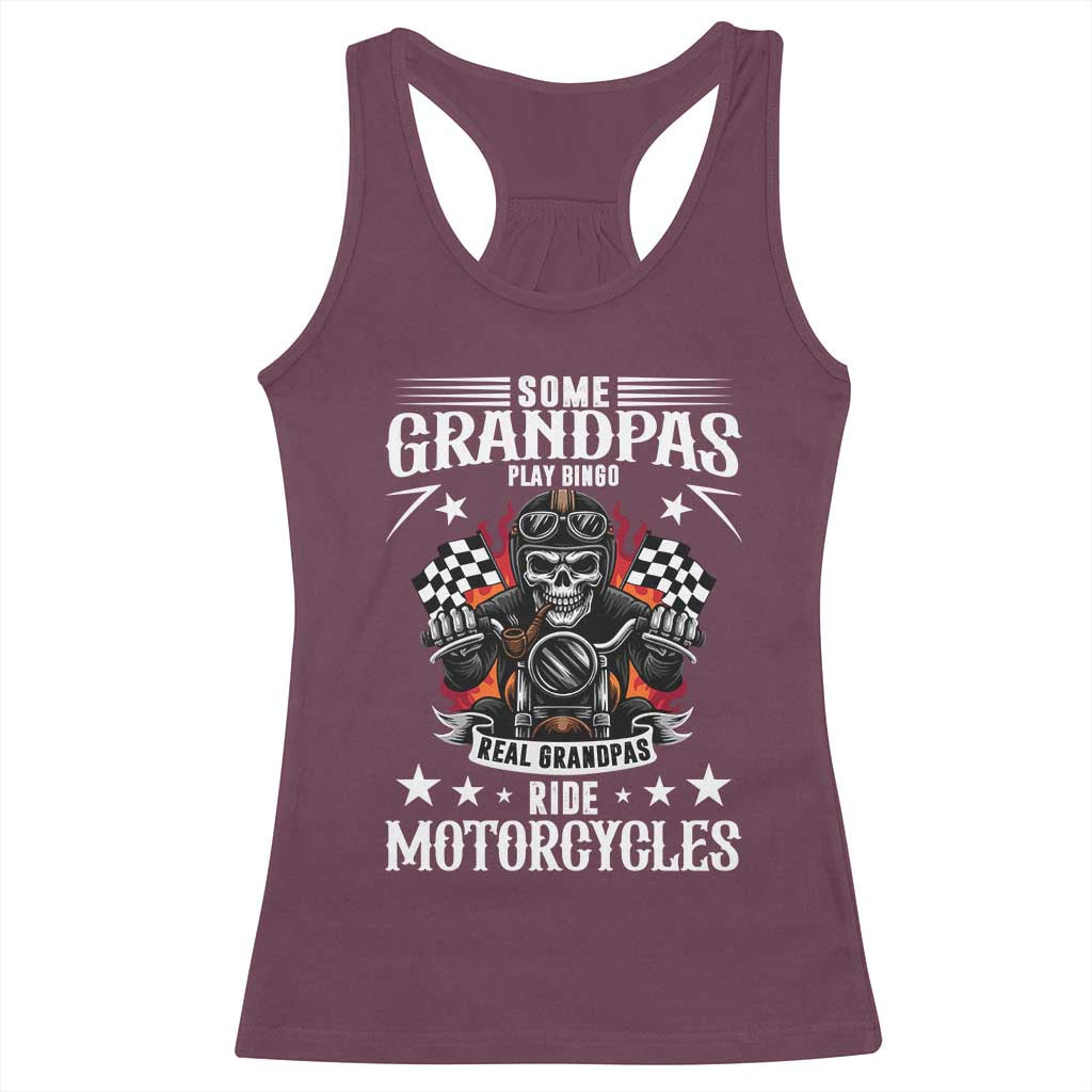 Funny Grandpa Biker Racerback Tank Top Some Grandpas Play Bingo Real Grandpas Ride Motorcycles TS14 Maroon Print Your Wear