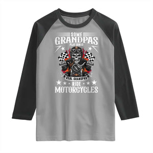 Funny Grandpa Biker Raglan Shirt Some Grandpas Play Bingo Real Grandpas Ride Motorcycles TS14 Sport Gray Black Print Your Wear