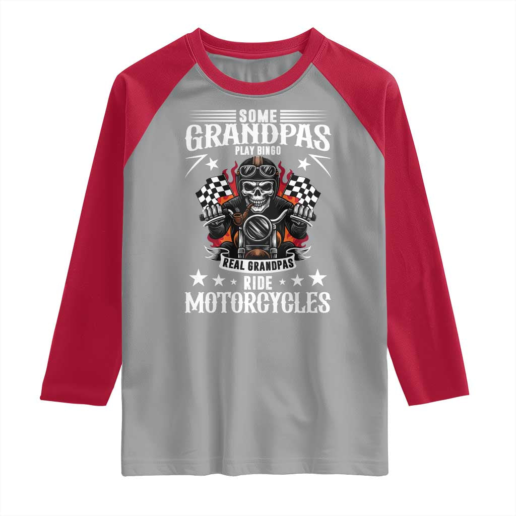 Funny Grandpa Biker Raglan Shirt Some Grandpas Play Bingo Real Grandpas Ride Motorcycles TS14 Sport Gray Red Print Your Wear
