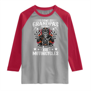 Funny Grandpa Biker Raglan Shirt Some Grandpas Play Bingo Real Grandpas Ride Motorcycles TS14 Sport Gray Red Print Your Wear