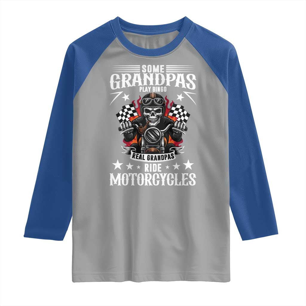 Funny Grandpa Biker Raglan Shirt Some Grandpas Play Bingo Real Grandpas Ride Motorcycles TS14 Sport Gray Royal Print Your Wear