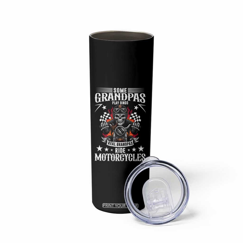 Funny Grandpa Biker Skinny Tumbler Some Grandpas Play Bingo Real Grandpas Ride Motorcycles TS14 Print Your Wear