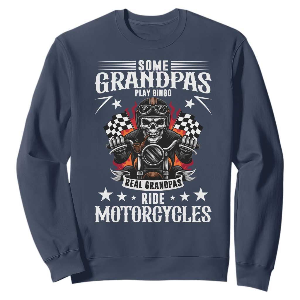 Funny Grandpa Biker Sweatshirt Some Grandpas Play Bingo Real Grandpas Ride Motorcycles TS14 Navy Print Your Wear