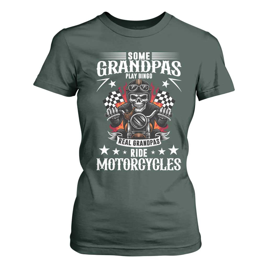 Funny Grandpa Biker T Shirt For Women Some Grandpas Play Bingo Real Grandpas Ride Motorcycles TS14 Dark Forest Green Print Your Wear