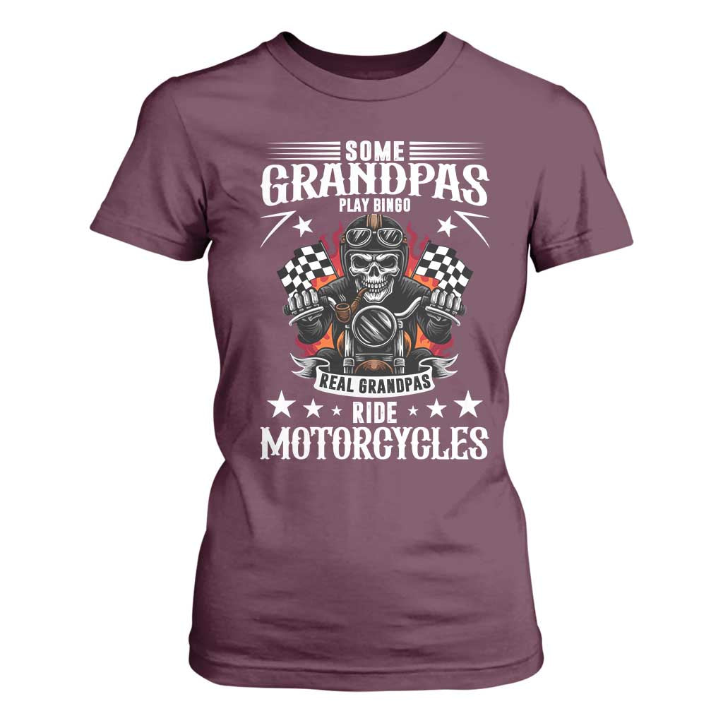 Funny Grandpa Biker T Shirt For Women Some Grandpas Play Bingo Real Grandpas Ride Motorcycles TS14 Maroon Print Your Wear