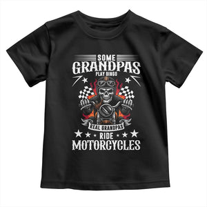 Funny Grandpa Biker Toddler T Shirt Some Grandpas Play Bingo Real Grandpas Ride Motorcycles TS14 Black Print Your Wear
