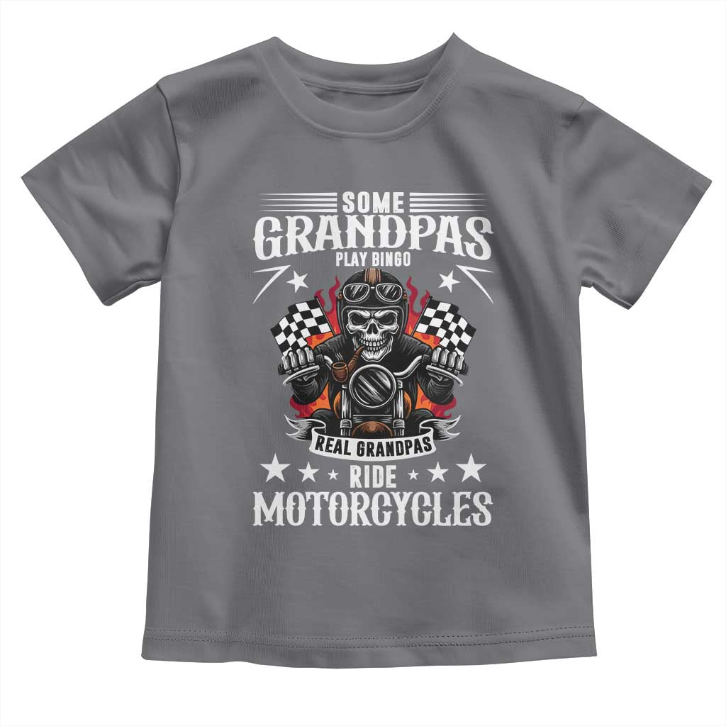 Funny Grandpa Biker Toddler T Shirt Some Grandpas Play Bingo Real Grandpas Ride Motorcycles TS14 Charcoal Print Your Wear