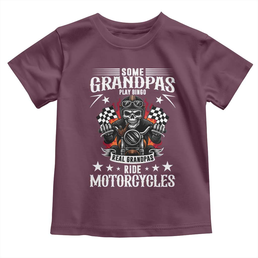 Funny Grandpa Biker Toddler T Shirt Some Grandpas Play Bingo Real Grandpas Ride Motorcycles TS14 Maroon Print Your Wear