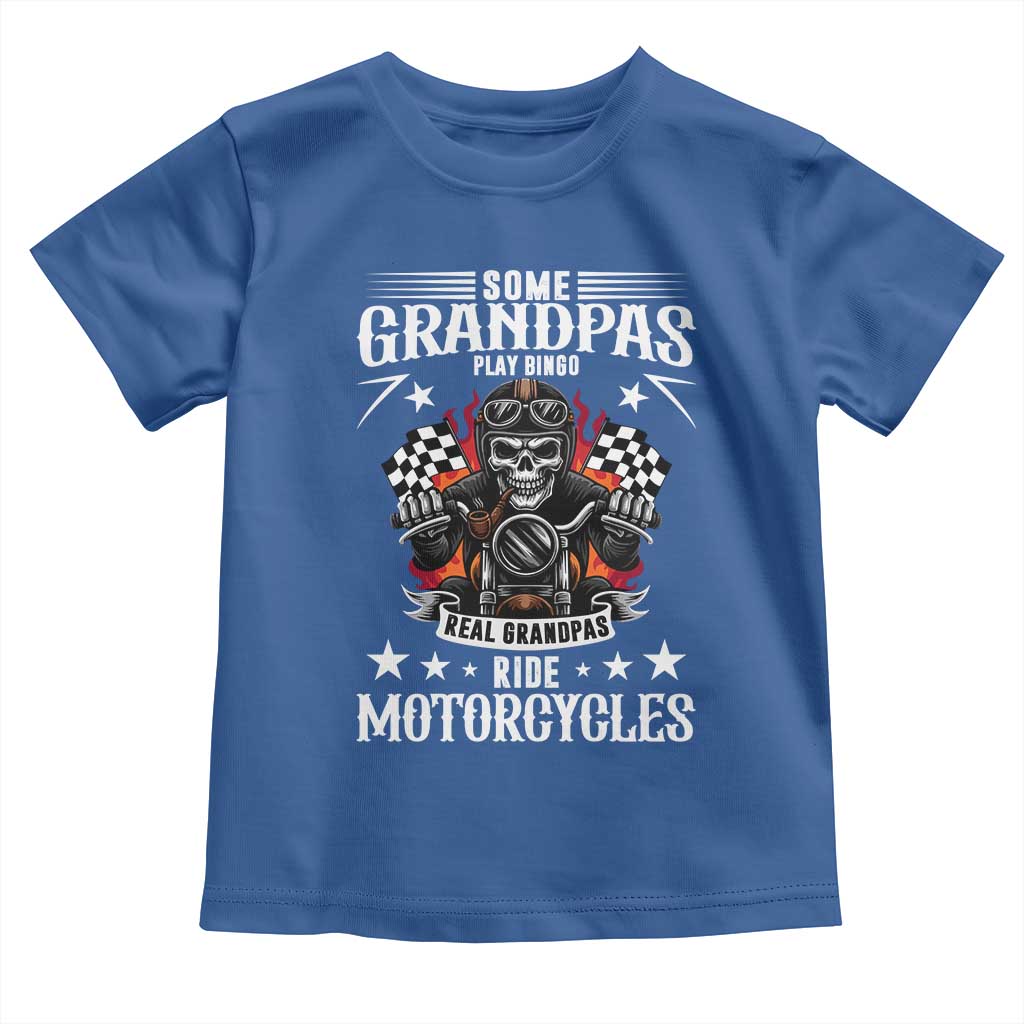 Funny Grandpa Biker Toddler T Shirt Some Grandpas Play Bingo Real Grandpas Ride Motorcycles TS14 Royal Blue Print Your Wear