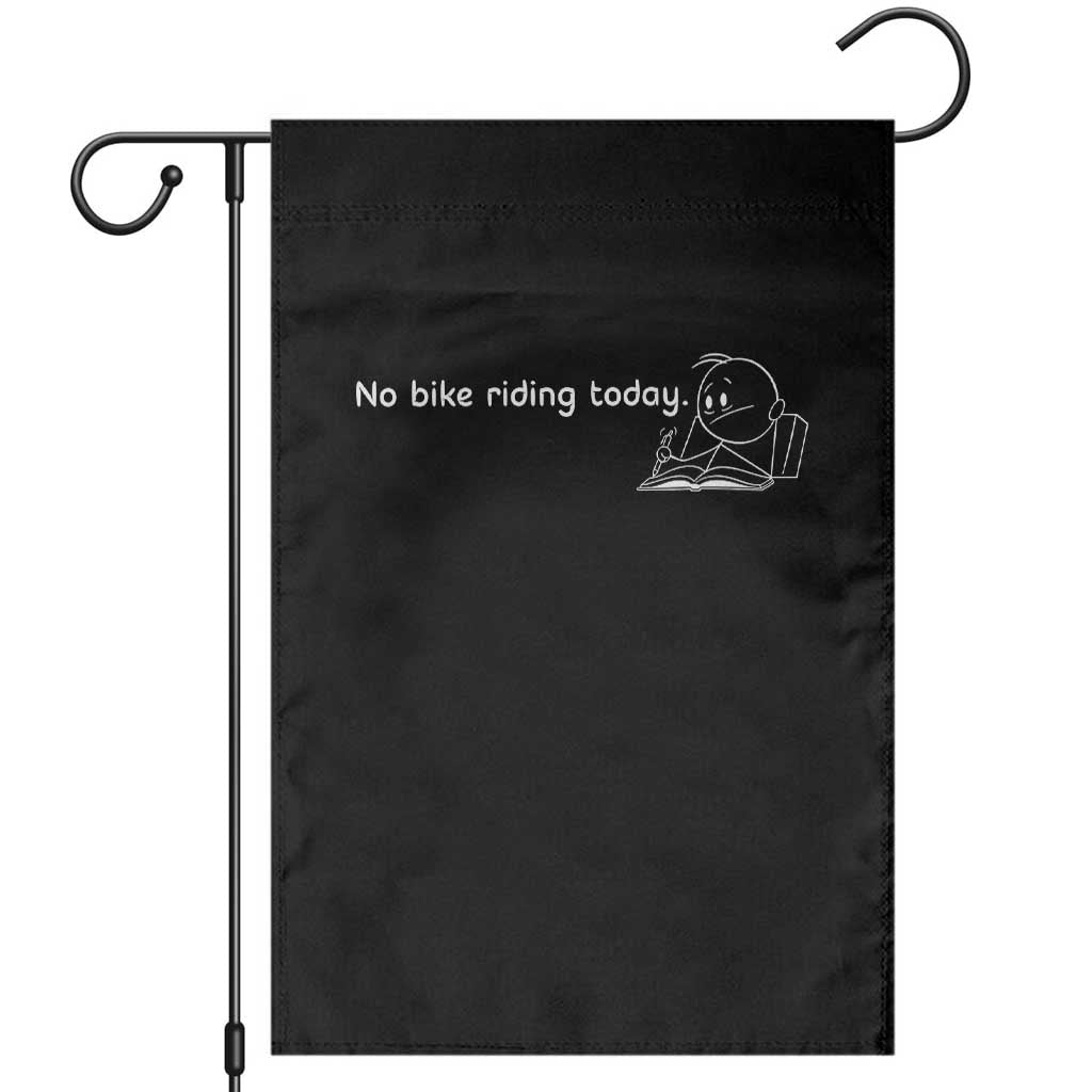 Funny Biker Lovers Garden Flag No Bike Riding Today TS14 Black Print Your Wear