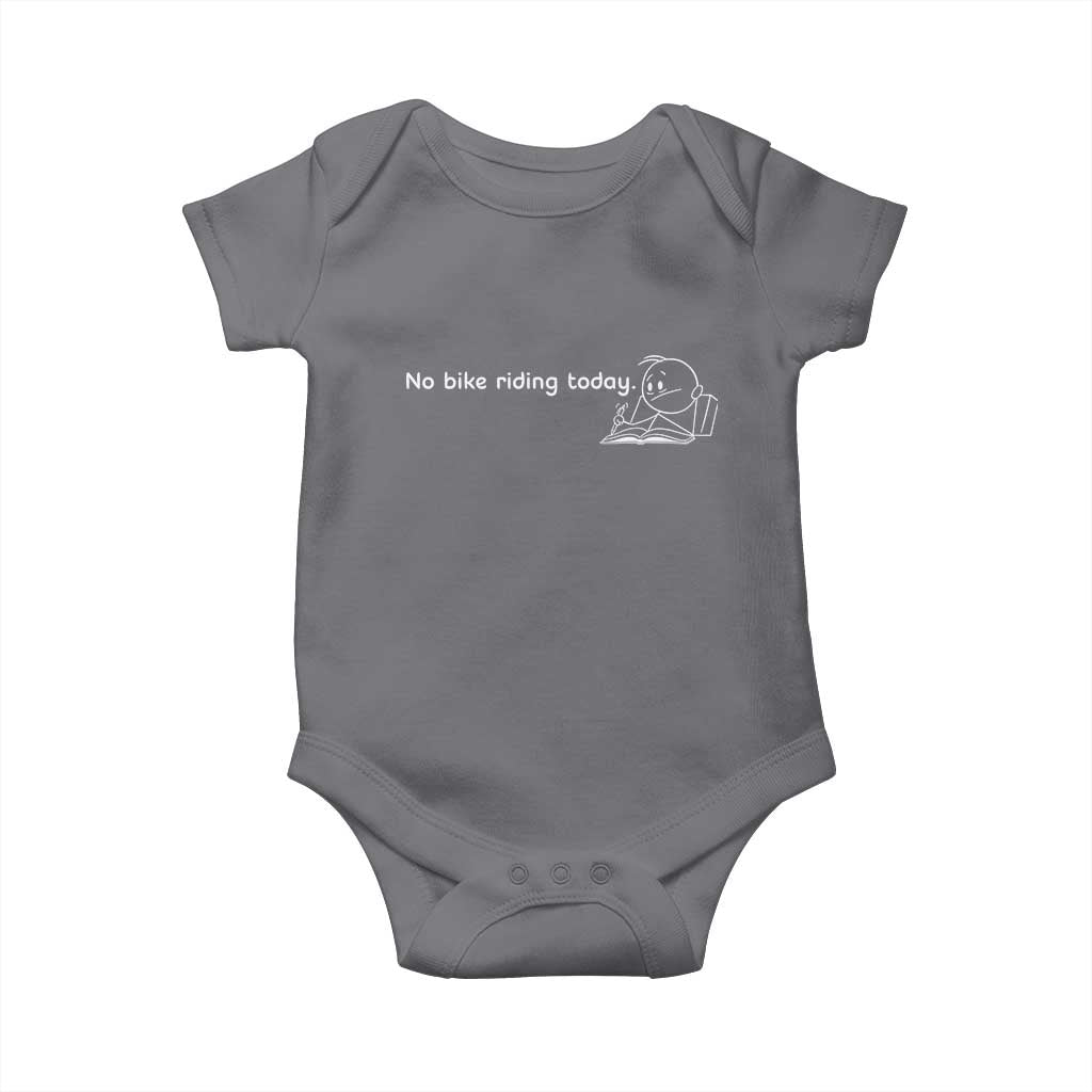 Funny Biker Lovers Baby Onesie No Bike Riding Today TS14 Charcoal Print Your Wear