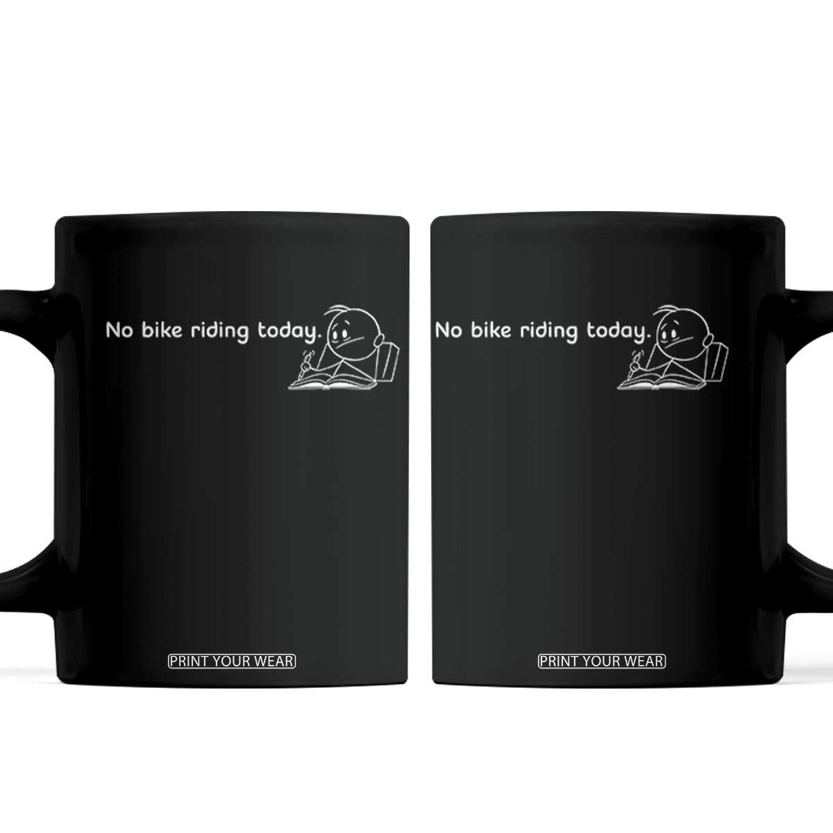 Funny Biker Lovers Coffee Mug No Bike Riding Today TS14 Black Print Your Wear