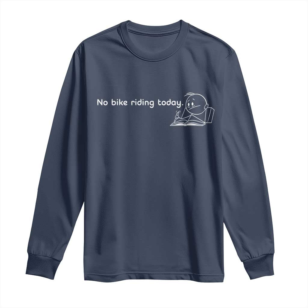Funny Biker Lovers Long Sleeve Shirt No Bike Riding Today TS14 Navy Print Your Wear